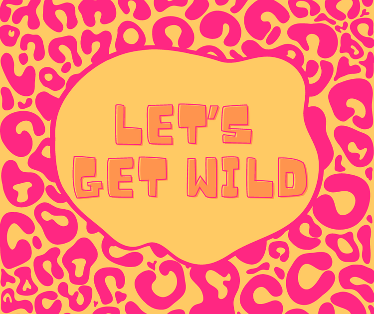 Let’s Get WILD